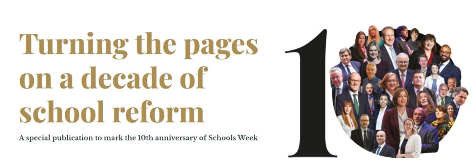 10 years schools week supplement | Schools Week